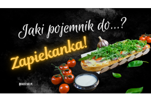 Jaki pojemnik do…? Zapiekanki