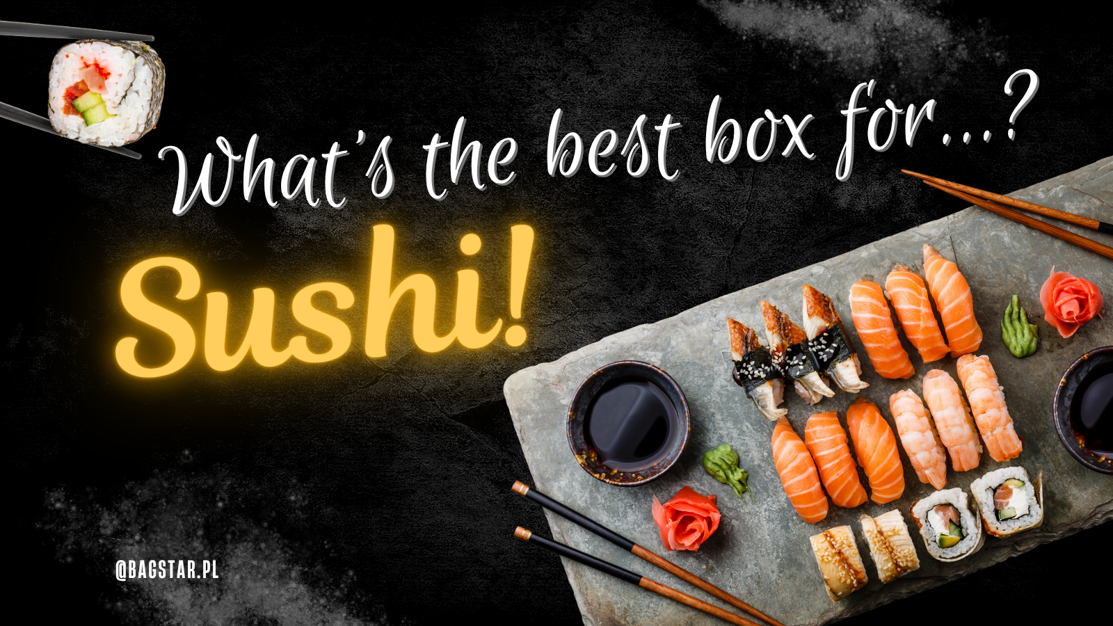 Which container for…? Sushi