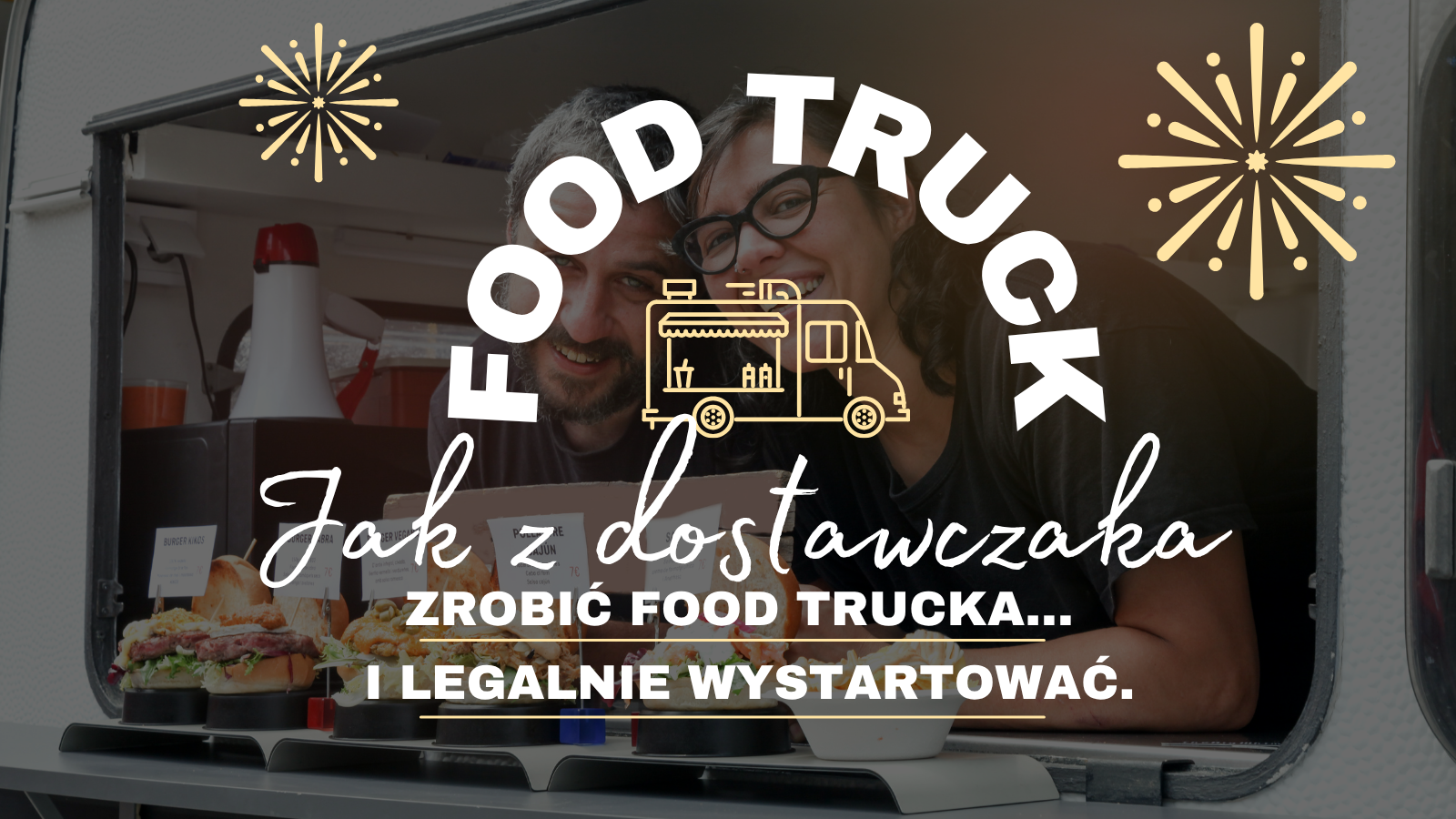Jak z dostawczaka zrobić food trucka… i legalnie wystartować